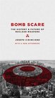 Bomb Scare The History and Future of Nuclear Weapons