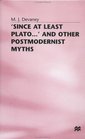 'Since at Least Plato' And Other Postmodernist Myths