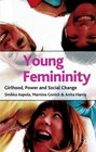 Young Femininity  Girlhood Power and Social Change