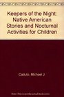Keepers of the Night  Native American Stories and Nocturnal Activities for Children