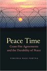 Peace Time  CeaseFire Agreements and the Durability of Peace