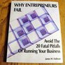 Why Entrepreneurs Fail Avoid the 20 Fatal Pitfalls of Running Your Business