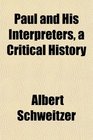 Paul and His Interpreters a Critical History