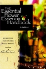 The Essential Flower Essence Handbook Remedies for Inner WellBeing