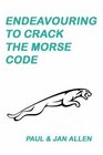 Endeavouring to Crack the Morse Code