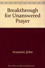 Breakthrough for Unanswered Prayer