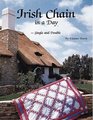 Irish Chain in a Day (Quilt in a Day)