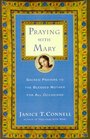 Praying with Mary  Sacred Prayers to the Blessed Mother for All Occasions