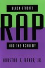 Black Studies Rap and the Academy