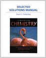 Selected Solution Manual for Chemistry An Introduction to General Organic and Biological Chemist