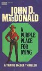 A Purple Place for Dying (Gold Medal T2521) (Travis McGee Mysteries, #3)