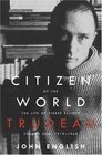 Citizen of the World The Life of Pierre Elliott Trudeau Volume One 19191968