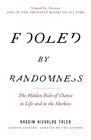 Fooled by Randomness  The Hidden Role of Chance in Life and in the Markets