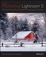 Lightroom 5 Streamlining Your Digital Photography Process