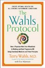 The Wahls Protocol How a Physician Went from Wheelchair to Walking and Beat Progressive MS Using Functional Medicine and Paleo Principles