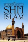 An Introduction to Shi'i Islam  The History and Doctrines of Twelver Shi'ism