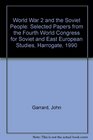 World War 2 and the Soviet People Selected Papers from the Fourth World Congress for Soviet and East European Studies Harrogate 1990