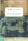 A History of Psychiatry : From the Era of the Asylum to the Age of Prozac