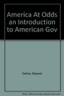 America At Odds an Introduction to American Gov