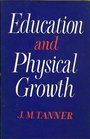 Education and Physical Growth Implications of the Study of Children's Growth for Educational Theory and Practice