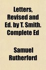 Letters Revised and Ed by T Smith Complete Ed
