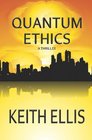Quantum Ethics A Thriller