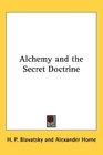 Alchemy and the Secret Doctrine