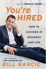 You're Hired How to Succeed in Business and Life from the Winner of The Apprentice