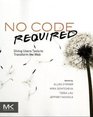 No Code Required Giving Users Tools to Transform the Web