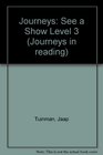 Journeys in Reading Level Three See a Show