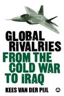 Global Rivalries from the Cold War to Iraq