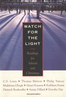 Watch For The Light Readings For Advent And Christmas