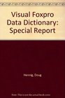 Visual Foxpro Data Dictionary Special Report
