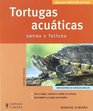 Tortugas Acuaticas / Aquatic Turtles Sanas y Felices / Healthy and Happy