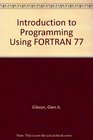 Introduction to Programming Using Fortran 77