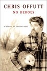 No Heroes  A Memoir of Coming Home