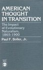 American Thought in Transition The Impact of Evolutionary Naturalism 18651900