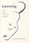 Knowing New and Selected Poems