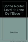 Bonne Route Level 1 Livre De L'eleve 1