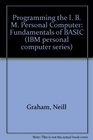 Programming the IBM Personal Computer Fundamentals of Basic