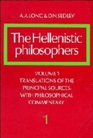 The Hellenistic Philosophers Volume 1 Translations of the Principal Sources with Philosophical Commentary