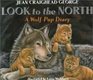 Look to the North a Wolf Pup Diary