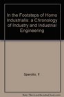 In the footsteps of homo industrialis A chronology of industry and industrial engineering