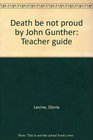 Death be not proud by John Gunther Teacher guide