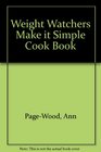 The Make It Simple Cookbook Weight Watchers Stepbystep Guide to Easy Cooking