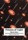 Prisons of Light  Black Holes