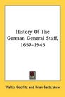 History Of The German General Staff 16571945