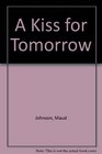 A Kiss for Tomorrow