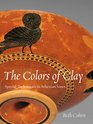 The Colors of Clay Special Techniques in Athenian Vases