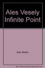 Ales Vesely Infinite Point